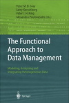 Book Cover for The Functional Approach to Data Management: Modeling, Analyzing and Integrating Heterogeneous Data 